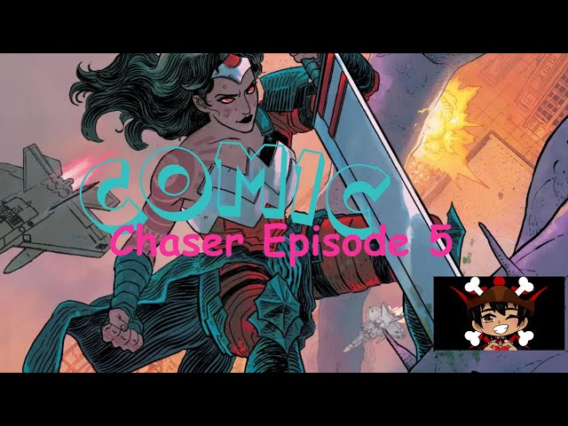 Comic Chaser Episode 5