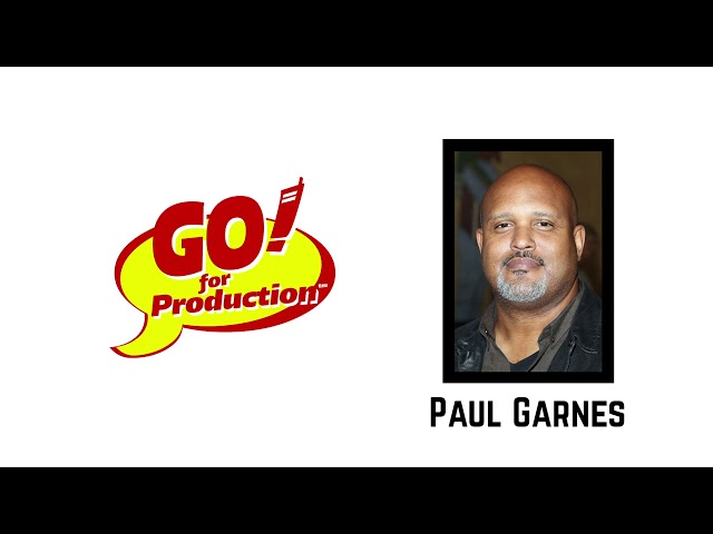 Paul Garnes - Lessons from a seasoned UPM / Line Producer | Go For Production