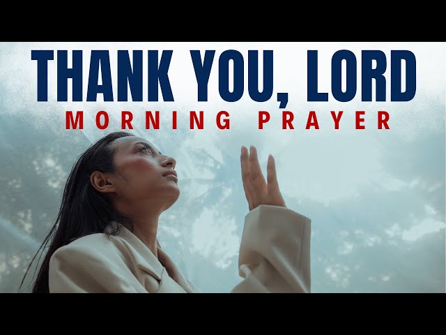 Be Thankful - The Joy of The LORD Is Your Strength | A Blessed Prayer