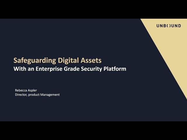 2020-08-12 Safeguarding Digital Assets with an Enterprise Grade Digital Platform