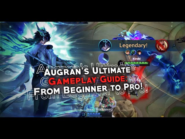 From Beginner to Expert: Augran’s Honor of Kings Tutorial