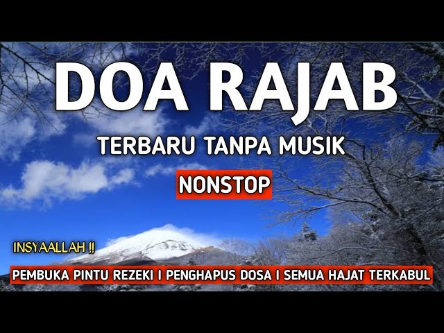 DOA BULAN RAJAB SYABAN RAMADHAN TERBARU - ALLAHUMMA FI RAJABA | NONSTOP TANPA MUSIK PENGHAPUS DOSA