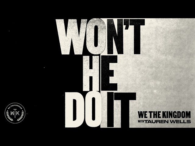 We The Kingdom - Won’t He Do It (with Tauren Wells) (Official Audio)