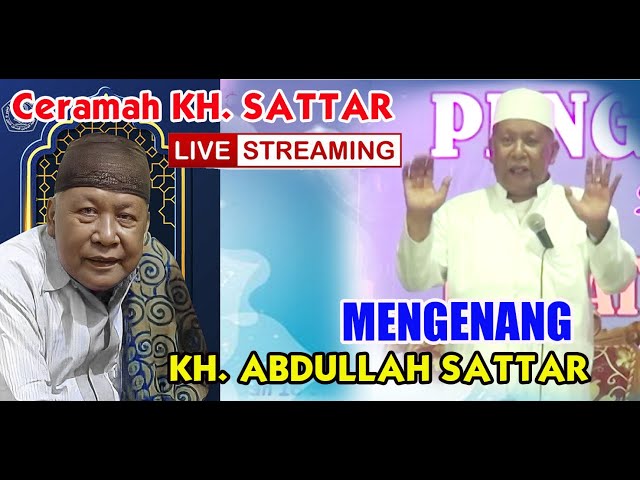 MENGENANG CERAMAH KH.ABDULLAH SATTAR