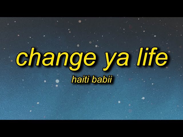 Haiti Babii - Change Ya Life (Lyrics)