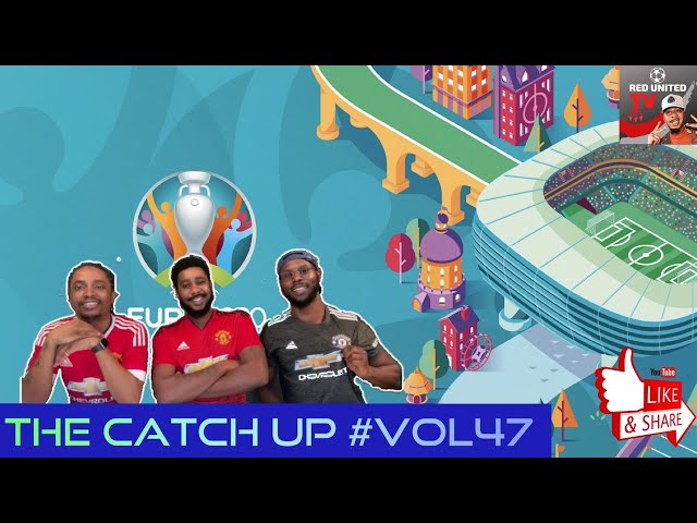 The Catch Up #Vol47 Euro 2020 Edition | England Podcast | Football Daily