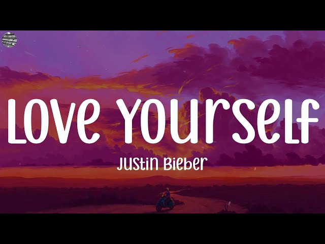 Love Yourself - Justin Bieber (Lyrics) || Coldplay, King Sis, Shawn Mendes,..(Mix Lyrics)