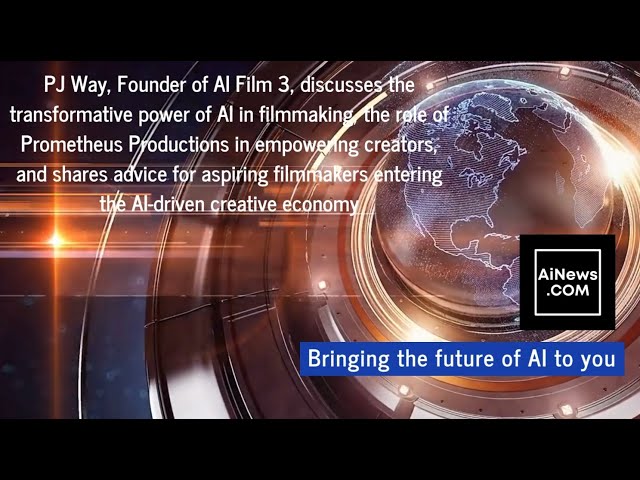 AiNews.com Interview PJ Way, Founder of AI Film 3