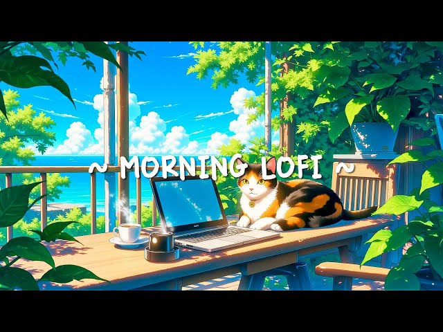 Morning Lofi Playlist 🌿 Soft Lofi Hip Hop Tunes for Wonderful Start [ Study / Work / Relax ]