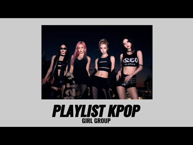 PLAYLIST KPOP GG[AL ICONIC & POPULAR]