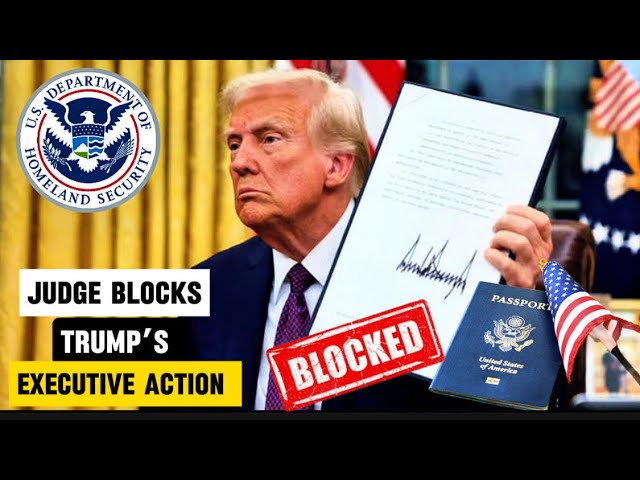 Breaking News: Judge Block Trump’s Executive Order