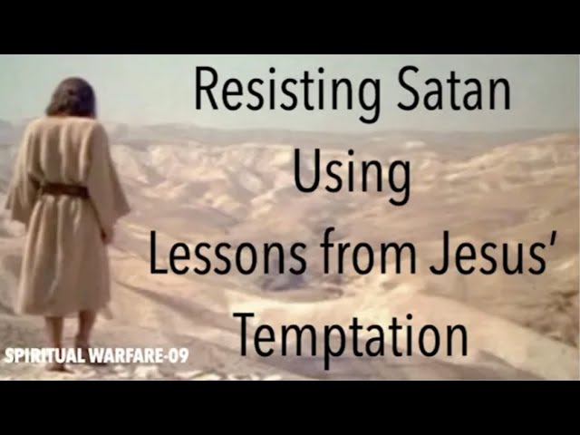 RESISTING SATAN--USING JESUS' TEMPTATION LESSONS (SWS-09)