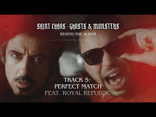 Track 5: Perfect Match feat. Royal Republic (Saint Chaos - Behind The Album)