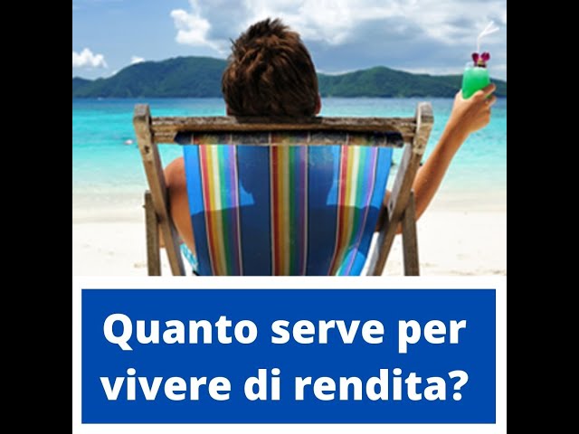 VIVERE di RENDITA - Quanto serve?  - Immobiliare & Trading