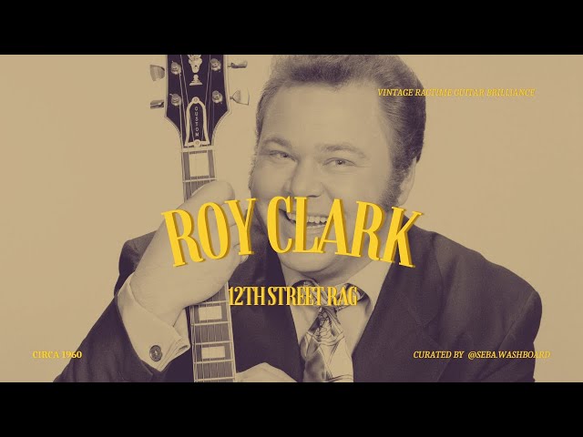 Roy Clark’s 12th Street Rag | Vintage Ragtime Guitar Brilliance