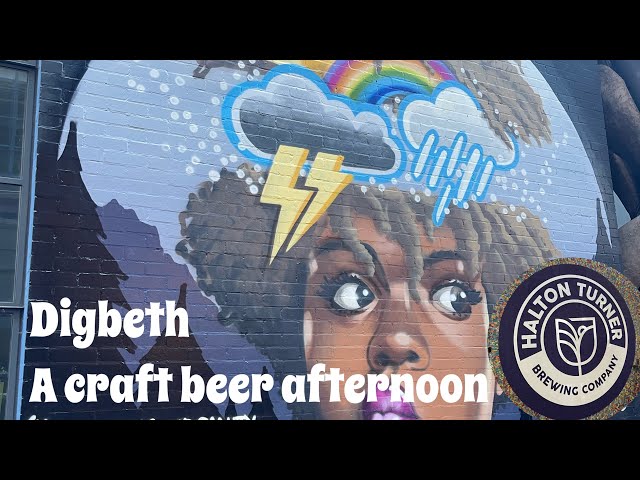 Digbeth (Birmingham) - a Craft Beer Afternoon