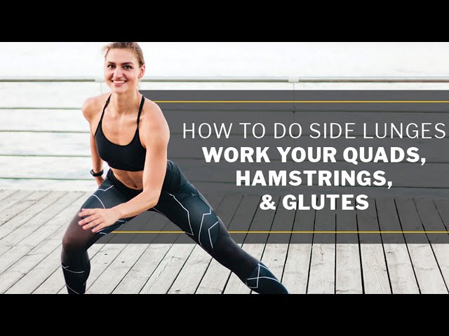 How to do Side Lunges-Work Your Quads, Hamstrings, & Glutes