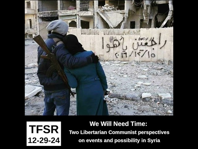 We Will Need Time: two libertarian communist perspectives on events and possibility in Syria