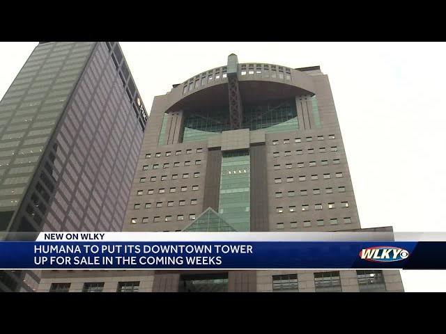 Humana plans to put downtown Louisville office on real estate market