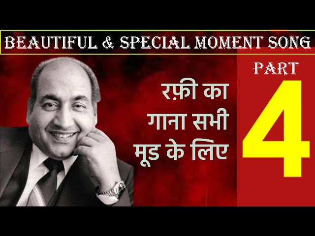 Md Rafi's Song for All Moods (PART 4 : Beautiful & Special Moment Song)