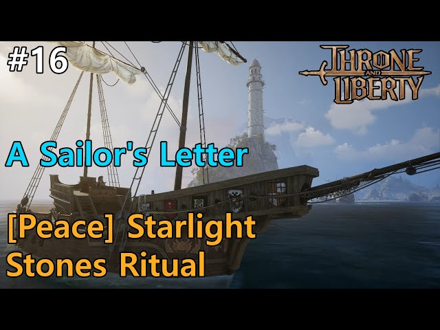 #16 | Throne and Liberty | A Sailor's Letter | [Peace] Starlight Stones Ritual | Time Stamps | Guide