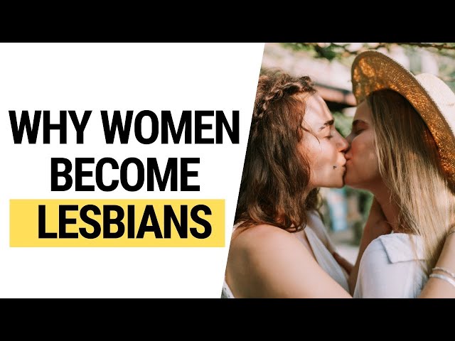 Psychology of lesbian relationships. Why do women become lesbians?