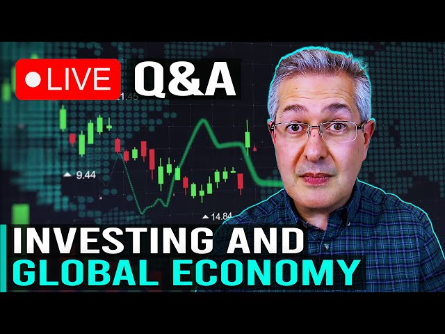 Investing & The Global Economy - Live Q&A