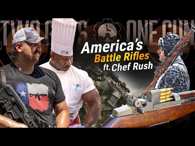 Two Guys One Gun Ep 33 ft. Chef Rush - 100 Years of American Battle Rifles