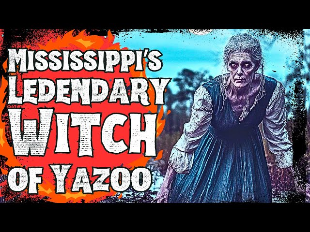 The Witch of Yazoo: A Haunting Tale of Curses, Fire, and Folklore