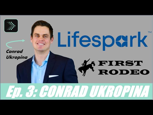 First Rodeo #3 | Conrad Ukropina: Co-Founder, Lifespark · Setting a new standard in men's fertility