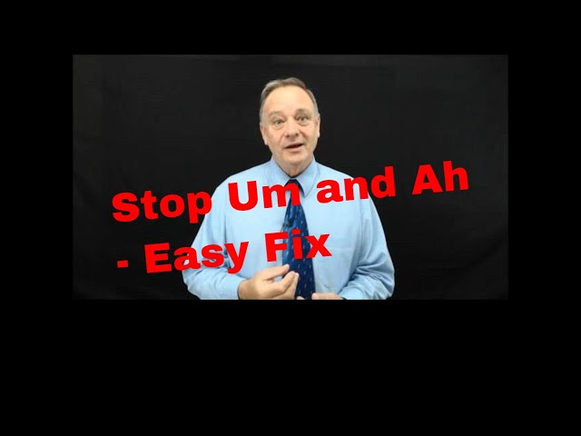 How to stop saying Um and Ah - easy fix