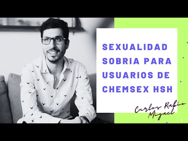 Sexualidad Sobria y Chemsex, con Carlos Rubio