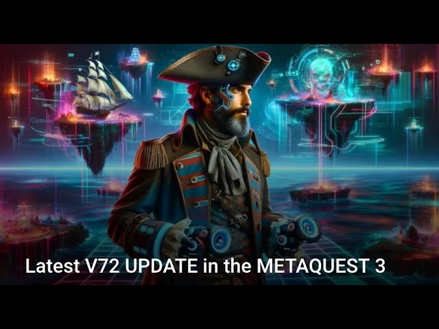 Latest V72 UPDATE in the METAQUEST 3