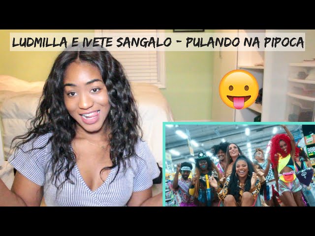 Ludmilla e Ivete Sangalo - Pulando na Pipoca (Clipe Oficial) | REACTION