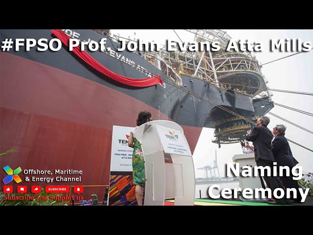 FPSO Prof. John Evans Atta Mills - Naming Ceremony in Jurong Shipyard