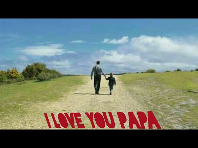 I LOVE YOU PAPA