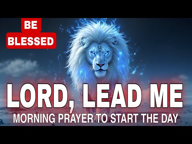 Lead Me Lord - A Peaceful Morning Prayer to Start Your Day