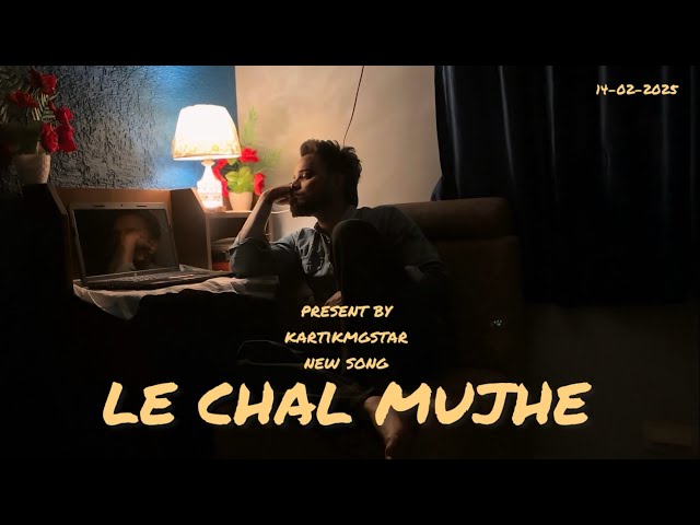 LE CHAL MUJHE : KARTIKMG ( official music video ) 2025