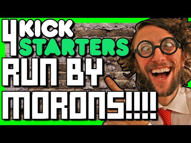 Unbelievable: 4 Ridiculous Kickstarters Managed By Idiots! | Kickscam Alert