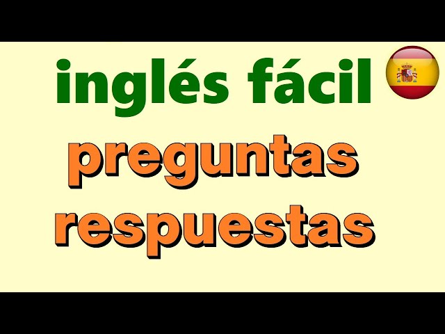 💚 Aprender 1300 Preguntas y respuestas en ingles para principiantes