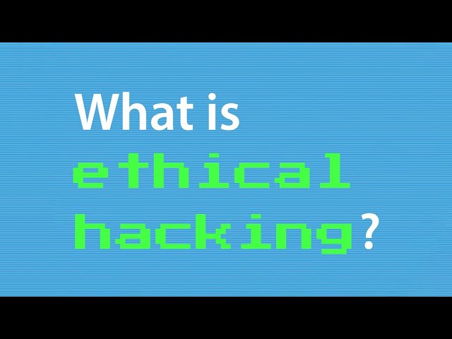 What is ethical hacking?