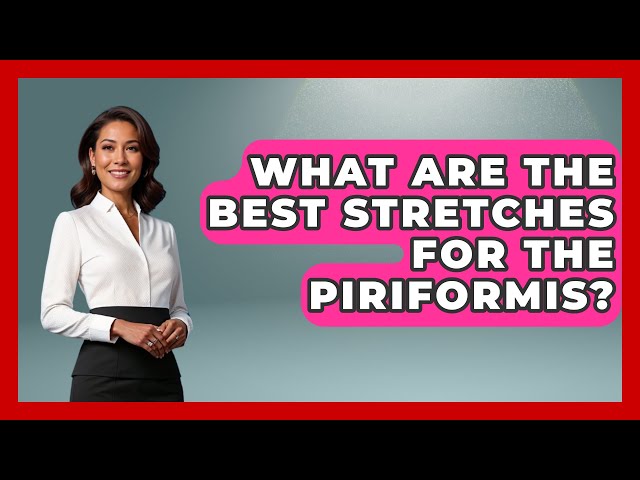 What Are The Best Stretches For The Piriformis? - Everyday Fitness Hacks