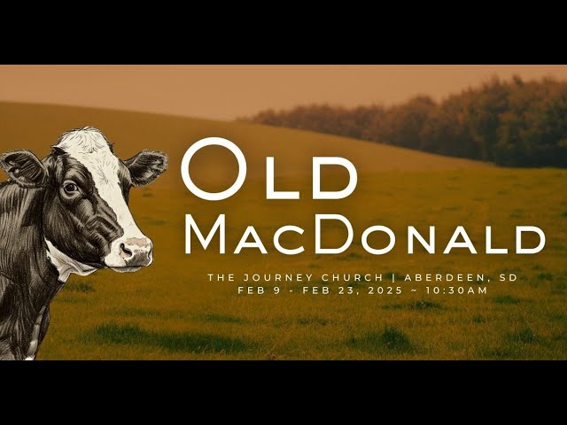 Old MacDonald Week 1 | Sunday Message [2.09.25]