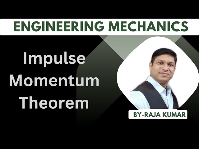 Impulse Momentum theorem II Engineering Mechanics