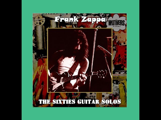 Frank Zappa The Sixties Guitar Solos