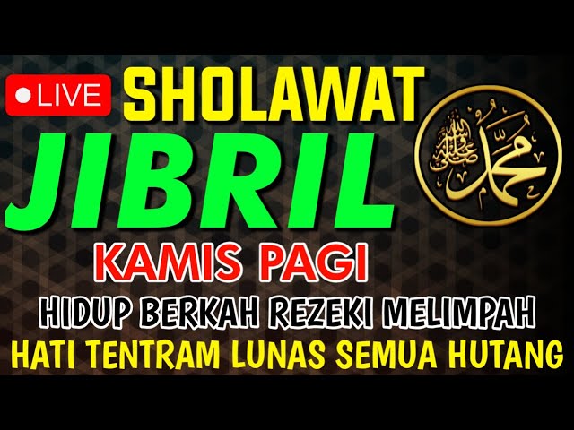 SHOLAWAT JIBRIL PENARIK REZEKI PALING MUSTAJAB, SHOLAWAT NABI MUHAMMAD SAW, Sholawat Jibril Merdu