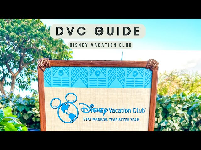 DVC - Ultimate Guide to Disney Vacation Club - Costs, Perks and All of Your Questions Answered!