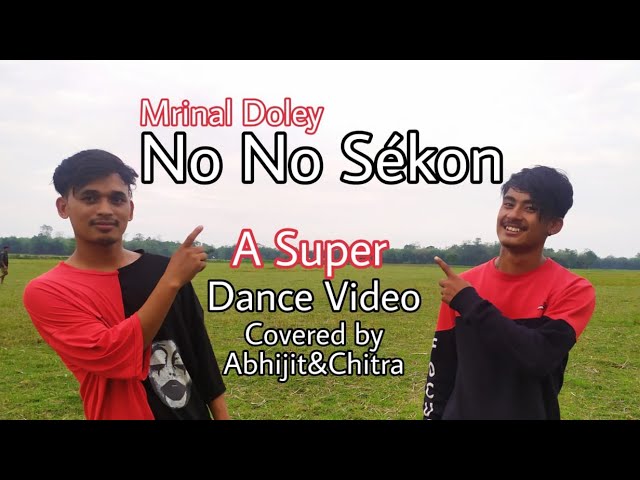 NO NO SEKON_New Mising Cover Dance Video_Mrinal Doley_Aswini kr.Doley_Abhijit Taid_Chitra_NER ASSAM