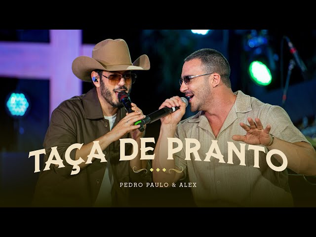 Pedro Paulo & Alex - Taça de Pranto (Ao Vivo) [PPA Acústico Sem Limites]