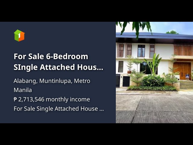 For Sale 6-Bedroom SIngle Attached House in Ayala Alabang Muntinlupa